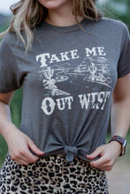 Load image into Gallery viewer, Take Me Out West Graphic Tee